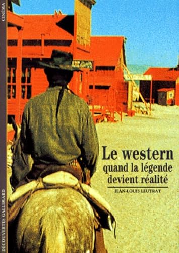 Stock image for Le Western : Quand la lgende devient ralit for sale by Ammareal
