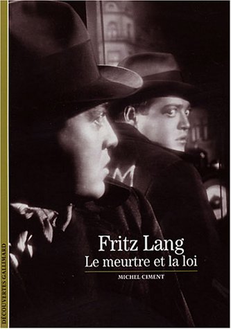 Fritz Lang: Le meurtre et la loi (9782070532636) by Ciment, Michel
