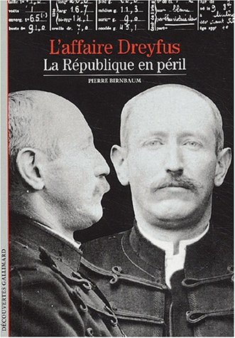 9782070532773: Laffaire Dreyfus: La rpublique en pril: LA REPUBLIQUE EN PERIL (Dcouvertes Gallimard. Histoire)