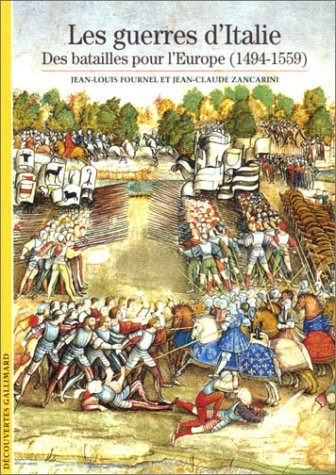 Stock image for Les Guerres d'Italie : Des batailles pour l'Europe (1494-1559) for sale by Ammareal