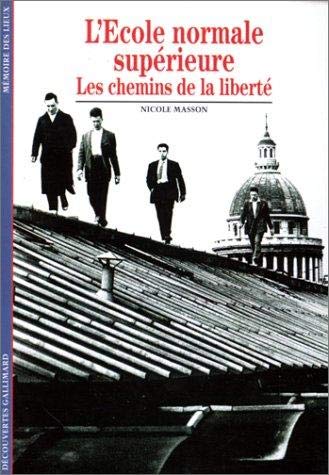 Beispielbild fr L'Ecole normale suprieure : les chemins de la libert zum Verkauf von medimops