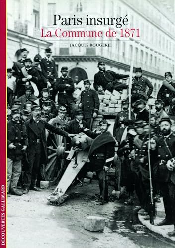 Beispielbild fr PARIS INSURGE: LA COMMUNE DE 1871 zum Verkauf von ThriftBooks-Atlanta