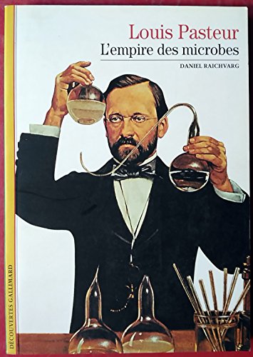 Louis Pasteur, L'empire Du Microbe