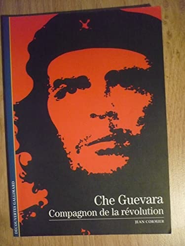Beispielbild fr Che Guevara : Compagnon de la r volution (DECOUVERTES GALLIMARD) zum Verkauf von Books From California