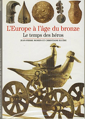 Stock image for L'Europe  l'ge du bronze : Le temps des hros for sale by medimops