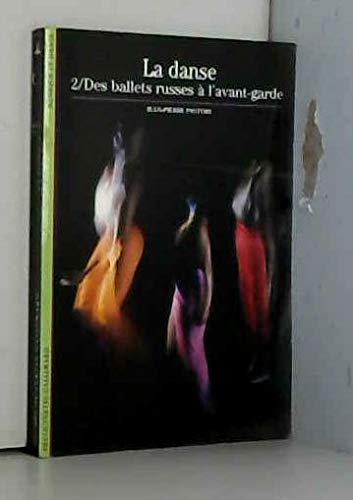 9782070533404: La Danse, tome 2 : Des ballets russes  l'avant-garde