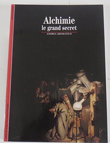 Alchimie: Le grand secret (9782070533541) by Aromatico, Andrea