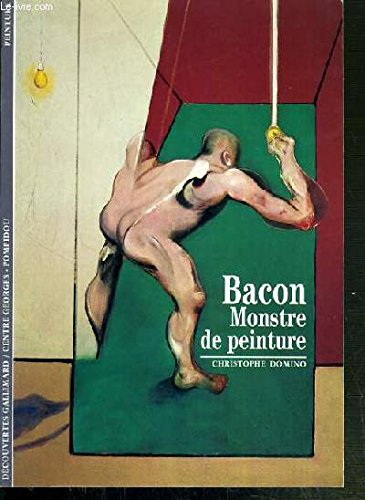 Beispielbild fr Bacon : Monstre de peinture zum Verkauf von Ammareal