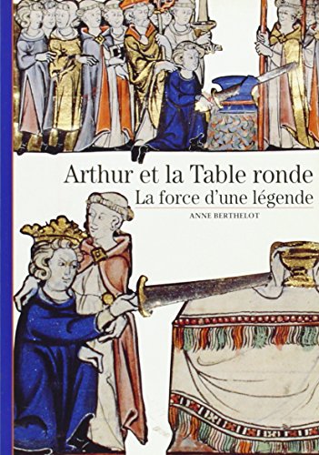 Beispielbild fr Arthur et la Table ronde: La force d'une l gende (Litt ratures) (French Edition) zum Verkauf von Books From California