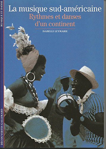 9782070533916: LA MUSIQUE SUD-AMERICAINE: RYTHMES ET DANSES D'UN CONTINENT