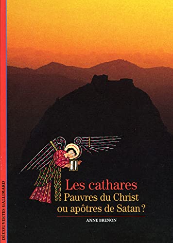Beispielbild fr Les Cathares : Pauvres du Christ ou Aptres de Satan ? (French Edition) zum Verkauf von Better World Books