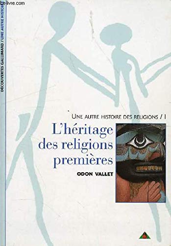 Beispielbild fr Une autre histoire des religions, tome 1 : L'hritage des religions premires zum Verkauf von Ammareal