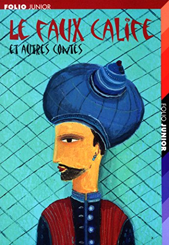 Imagen de archivo de Le Faux Calife : Et Autres Contes : Extraits Des Mille Et Une Nuits a la venta por RECYCLIVRE