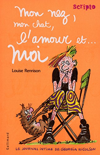 LE JOURNAL INTIME DE GEORGIA NICOLSON - 1 MON NEZ, MON CHAT, L'AMOUR ET MOI (9782070537990) by Rennison, Louise