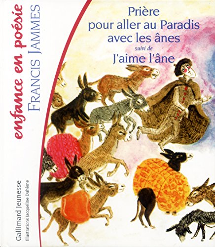 Stock image for Prire pour aller au paradis avec les nes, suivi de "J'aime l'ne" for sale by Ammareal