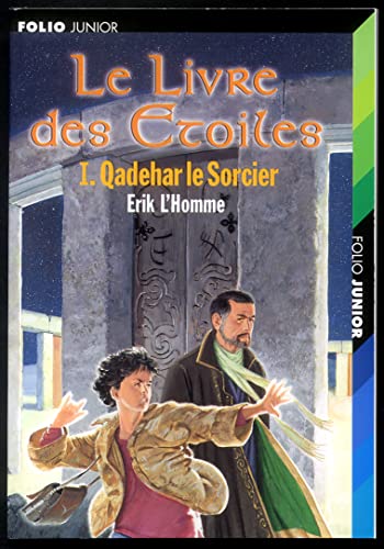 Stock image for LE LIVRE DES ETOILES: QADEHAR LE SORCIER for sale by SecondSale