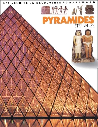 Pyramides Ã©ternelles (LES YEUX DE LA DECOUVERTE) (9782070539741) by [???]