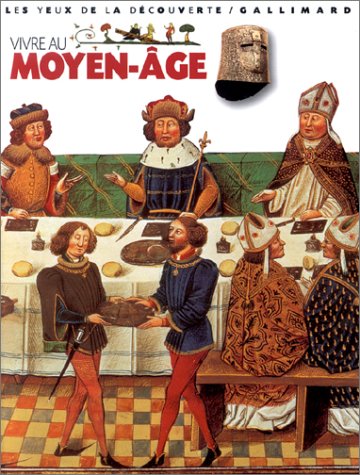 Imagen de archivo de Vivre au Moyen Age a la venta por Ammareal