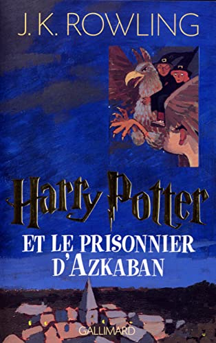 9782070541300: Harry Potter, III : Harry Potter et le prisonnier d'Azkaban: Harry Potter ET Le Prisonnier D'Azkaban (1st Edition)
