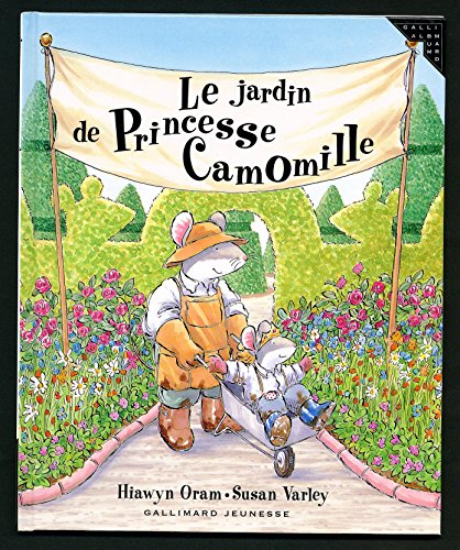 LE JARDIN DE PRINCESSE CAMOMILLE (9782070541508) by Oram, Hiawyn