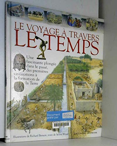 Voyage Ã  travers le temps: une fascinante plongÃ©e dans le passÃ©, des premiÃ¨res civilisations Ã  la formation de la Terre (HORS SERIE DOCUMENTAIRE JEUNESSE) (9782070546213) by [???]