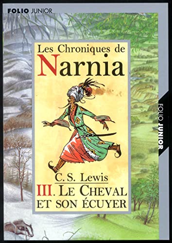 9782070546442: Les Chroniques de Narnia, tome 3 : Le Cheval et son cuyer