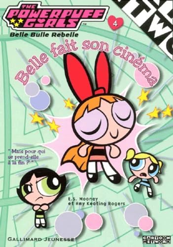 Beispielbild fr The Powerpuff Girl, numro 4 : Belle fait son cinema zum Verkauf von medimops