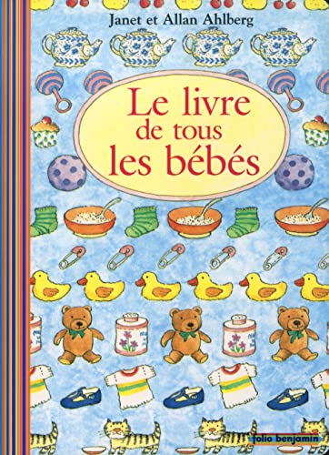 9782070548545: Le livre de tous les bbs (Folio Benjamin)