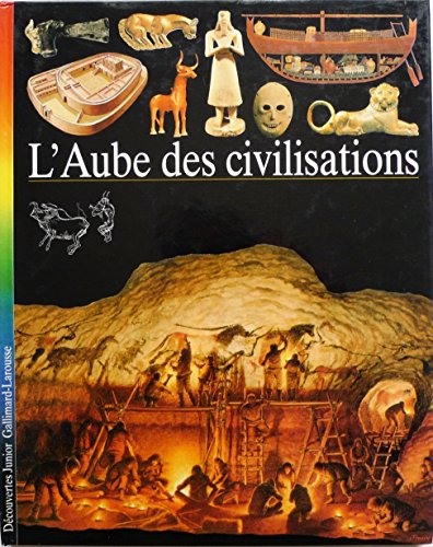 Imagen de archivo de L'aube des civilisations a la venta por Better World Books