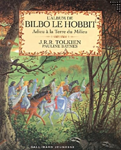 L'ALBUM DE BILBO LE HOBBIT: ADIEU A LA TERRE DU MILIEU (9782070549405) by TOLKIEN, JOHN RONALD REUEL