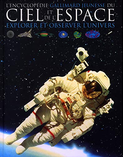 Stock image for L'Encyclopdie Gallimard jeunesse du ciel et de l'espace : Explorer et observer l'Univers for sale by Ammareal
