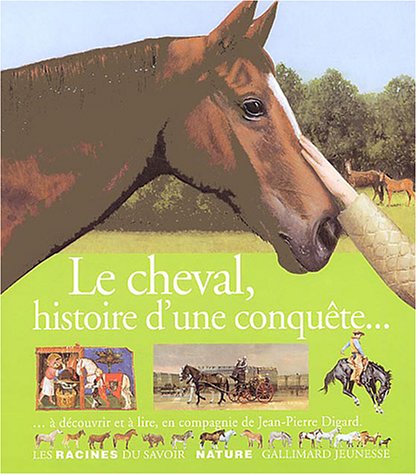 Beispielbild fr Le cheval, histoire d'une conqute. zum Verkauf von Ammareal