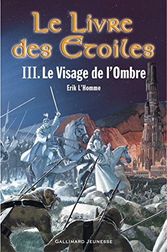 Stock image for Le Livre des toiles, tome 3 : Le Visage de l'Ombre (French Edition) for sale by Better World Books