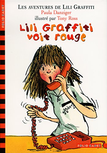 les aventures de Lili Graffiti t.6 : Lili Graffiti voit rouge - Danziger, Paula ; Ross, Tony