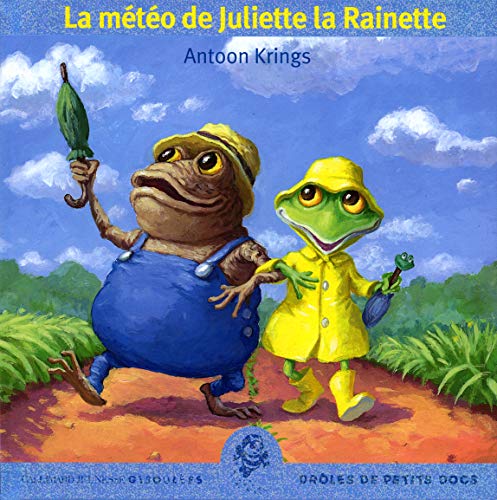 9782070556106: La mto de Juliette la Rainette: LA Meteo De Juliette LA Rainette (Drles de Petits Docs - Giboules)