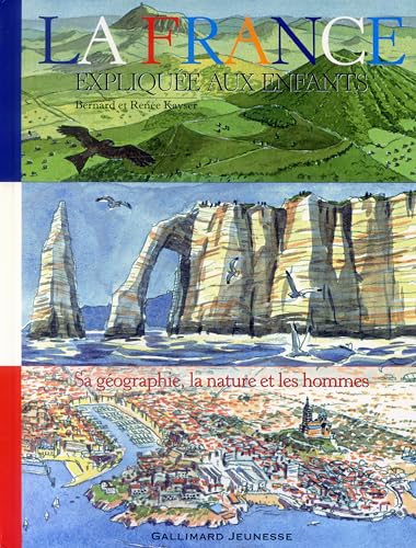 Beispielbild fr La France expliqu e aux enfants : Sa g ographie, la nature et les hommes zum Verkauf von Better World Books: West
