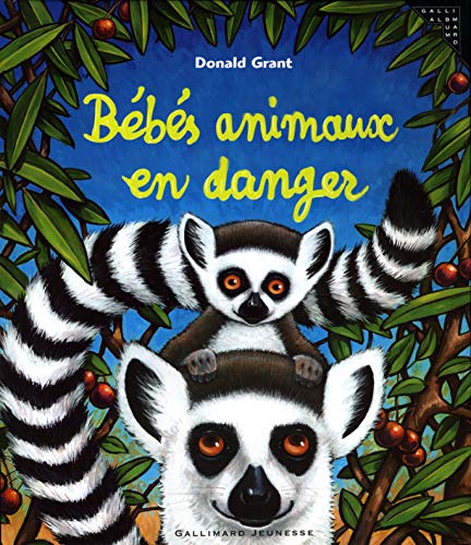 BÃ©bÃ©s animaux en danger (9782070556823) by Grant, Donald