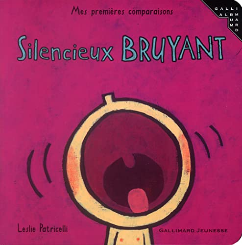 9782070557042: Silencieux bruyant: Mes premires comparaisons (Petite Enfance)