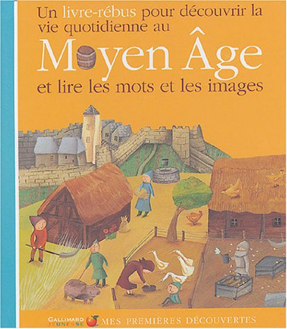 Imagen de archivo de La vie quotidienne au Moyen âge: un livre-r bus pour d couvrir la vie quotidienne au Moyen âge et lire les mots et les images a la venta por ThriftBooks-Dallas