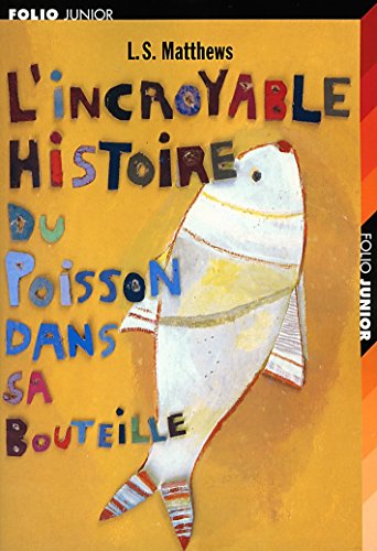 Beispielbild fr L'incroyable histoire du poisson dans sa bouteille zum Verkauf von Ammareal