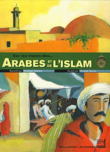 Beispielbild fr Sur les traces des Arabes et de l'islam zum Verkauf von Ammareal