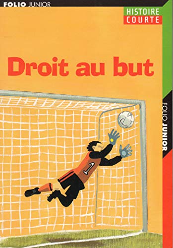 9782070559930: Droit au but ! (Folio Junior Histoire Courte)