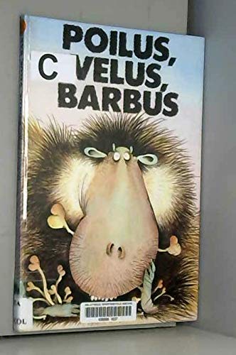 Poilus, velus, barbus (ALBUMS JEUNESSE) (9782070561841) by Babette Cole