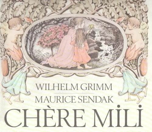 Chère Mili, Un conte inédit de Wilhelm Grimm, Traduit par Robert Davreu, Illusté par Maurice Sendak