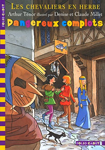 Beispielbild fr Les chevaliers en herbe, Tome 4 : Dangereux complots zum Verkauf von medimops