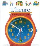 L'heure: et le temps qui passe (MES PREMIERES DECOUVERTES) (9782070566419) by [???]