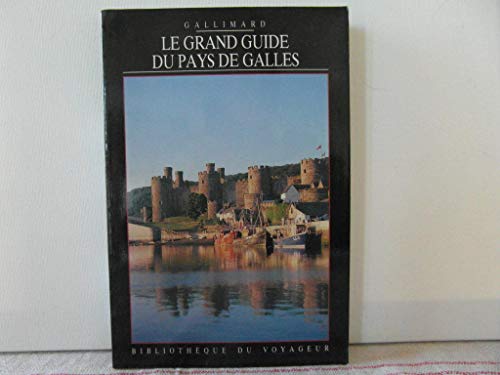 Le Grand Guide du Pays de Galles 1992 - Biblioth?que Du Voyageur