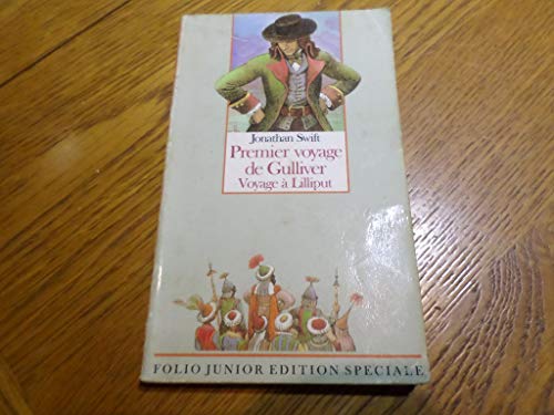 9782070566747: Premier voyage de Gulliver voyage  Lilliput: VOYAGE A LILLIPUT (INACTIF- FOLIO JUNIOR EDITION SPECIALE ()