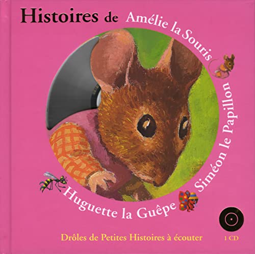 Imagen de archivo de Histoires de Amlie la Souris, Simon le Papillon, Huguette la Gupe (1CD audio) a la venta por medimops