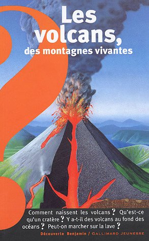 9782070570874: Les volcans, des montagnes vivantes (DECOUVERTE BENJAMIN (3))